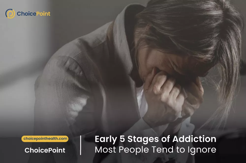 Early 5 Stages of Addiction Most People Tend to Ignore