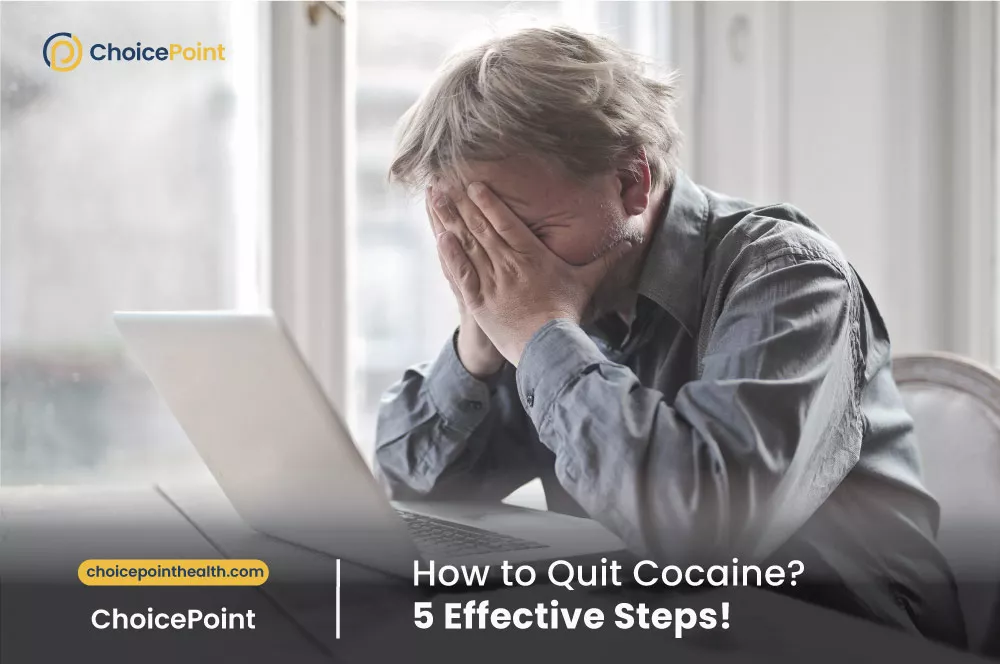How to Quit Cocaine? 5 Effective Steps!