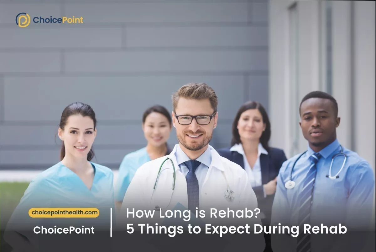 How Long Is Rehab? 5 Things to Expect During Rehab