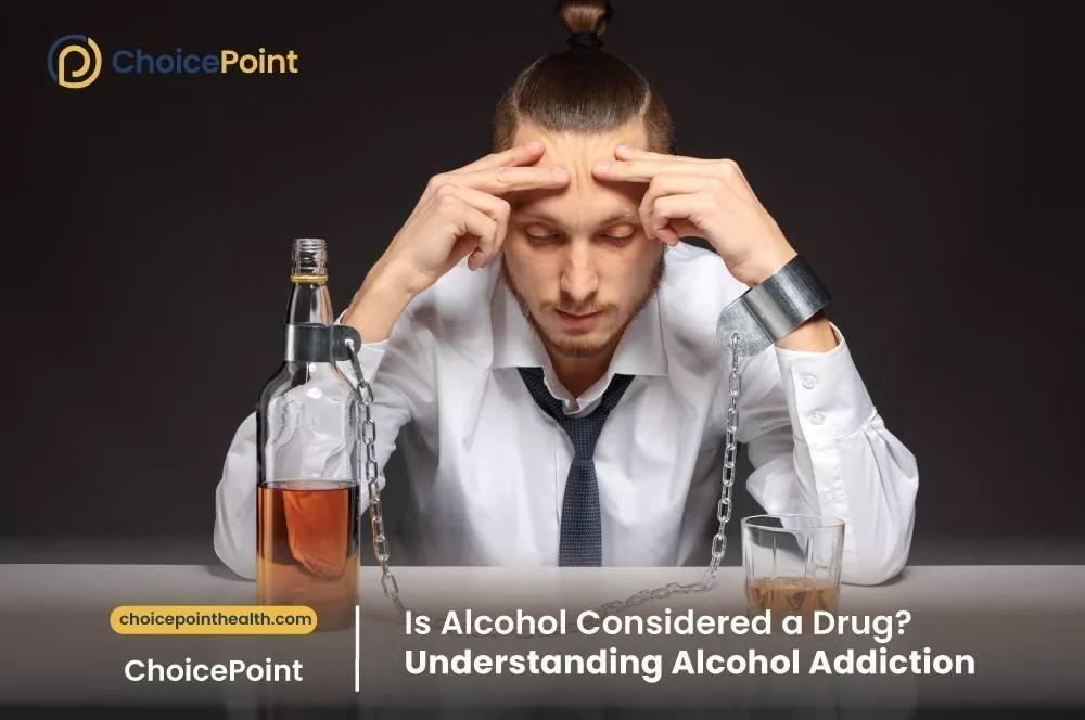 Is Alcohol Considered a Drug? Understanding Alcohol Addiction