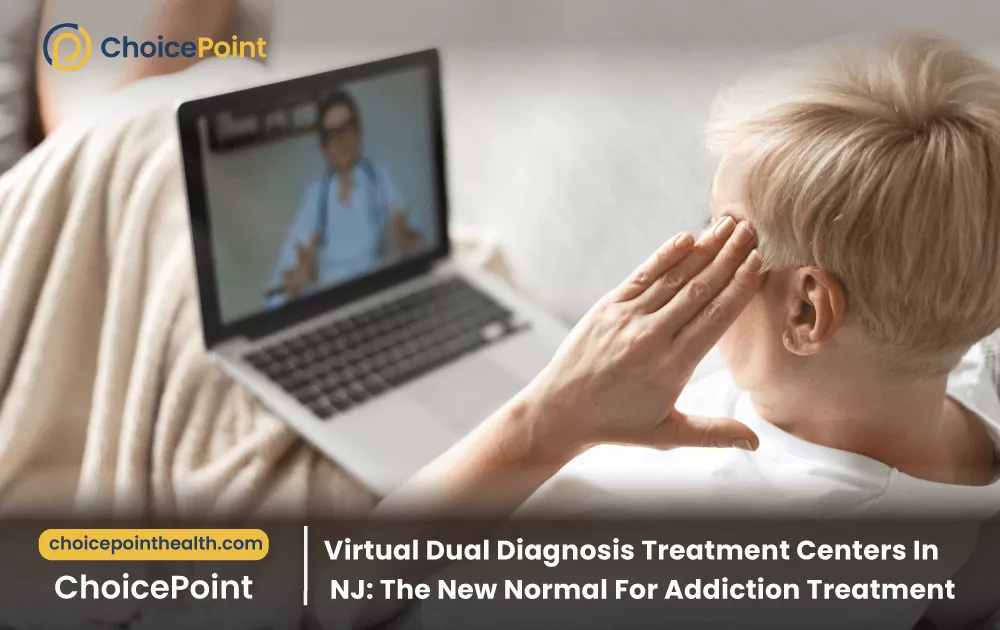 Virtual Dual Diagnosis Treatment Center in NJ: The New Normal for Addiction Treatment