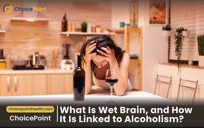 Wet Brain and How It Linked to Alcoholism