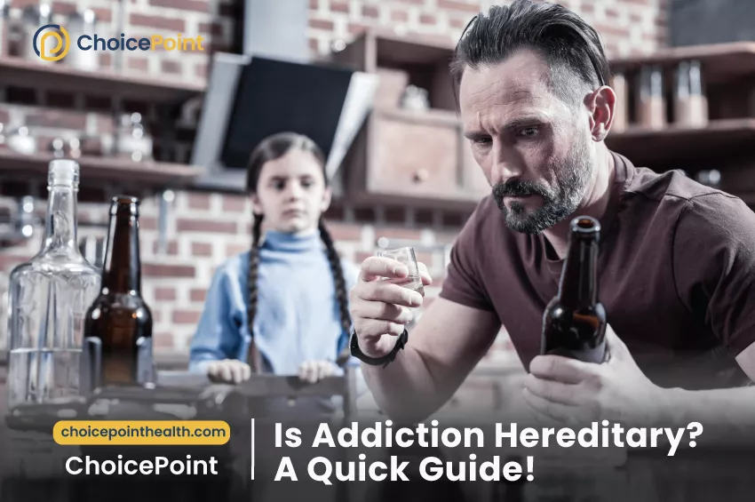Is Addiction Hereditary? A Quick Guide!