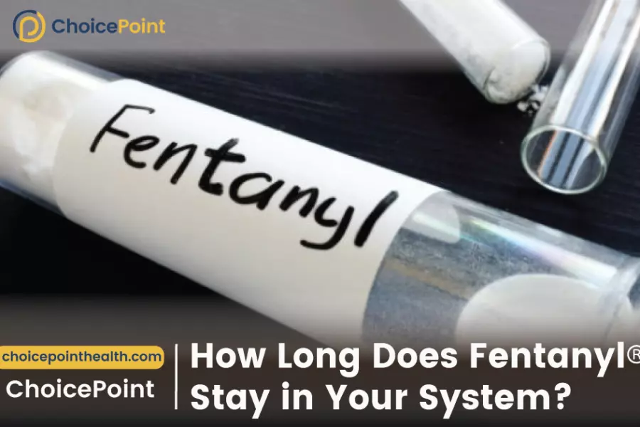 How Long Does Fentanyl Stay in Your System
