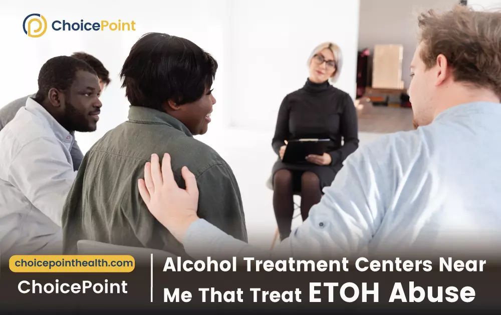 Alcohol Treatment Centers Near Me That Treat ETOH Abuse