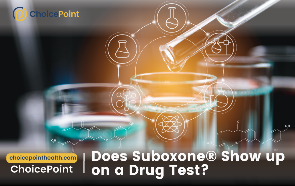 Does Suboxone Show up on a Drug Test? - ChoicePoint