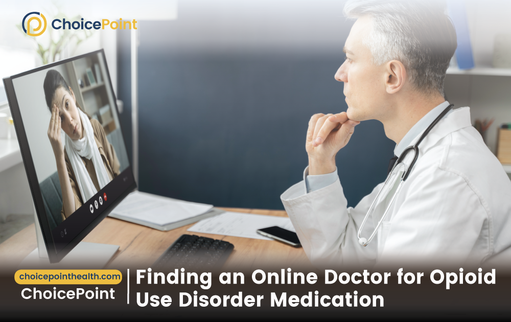 Finding an Online Doctor for Opioid Use Disorder Medication