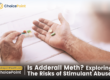 Adderall vs. Meth - What's the difference?