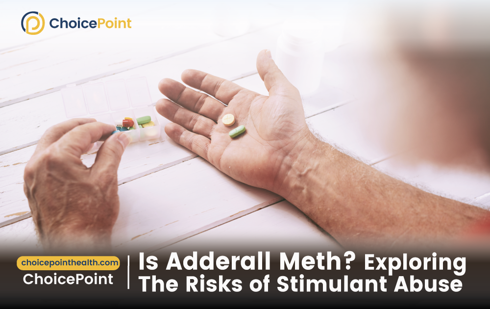 Is Adderall Meth? Exploring the Risks of Stimulant Abuse