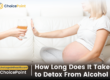 How Long Does It Take Your Liver to Detox From Alcohol?