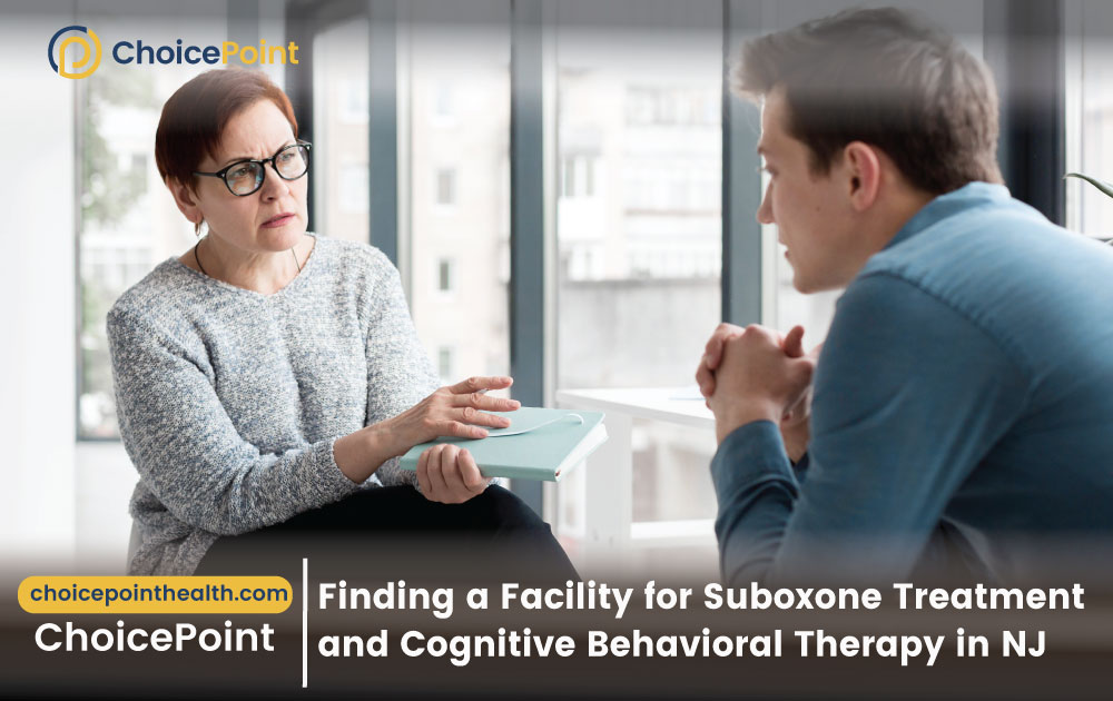 Finding a Facility for Suboxone Treatment and Cognitive Behavioral Therapy in NJ