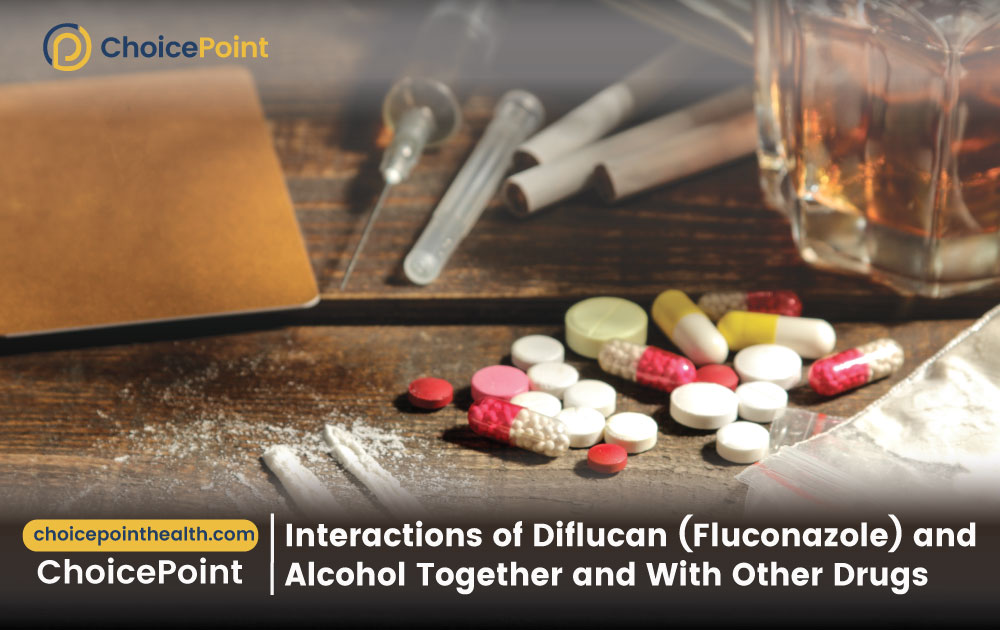 Interactions of Diflucan (fluconazole) and Alcohol Together and with Other Drugs