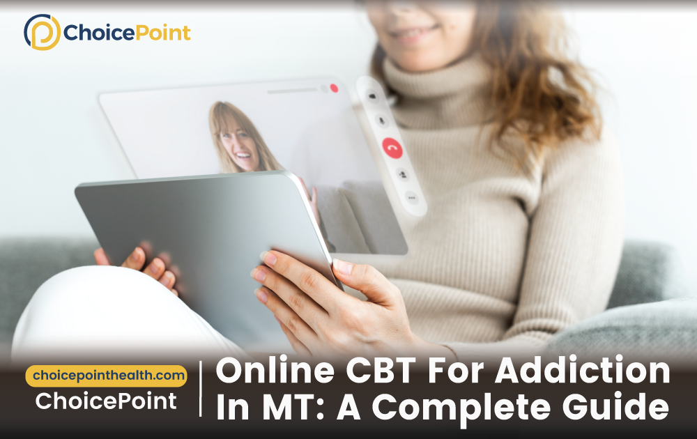 Online CBT For Addiction In MT: A Complete Guide
