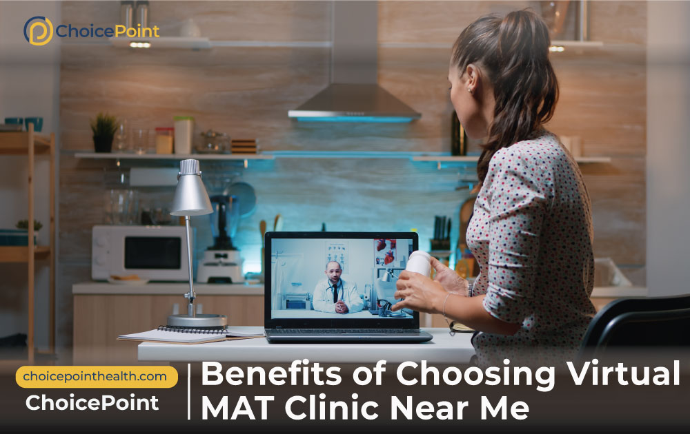 Benefits of Choosing Virtual MAT Clinic Near You