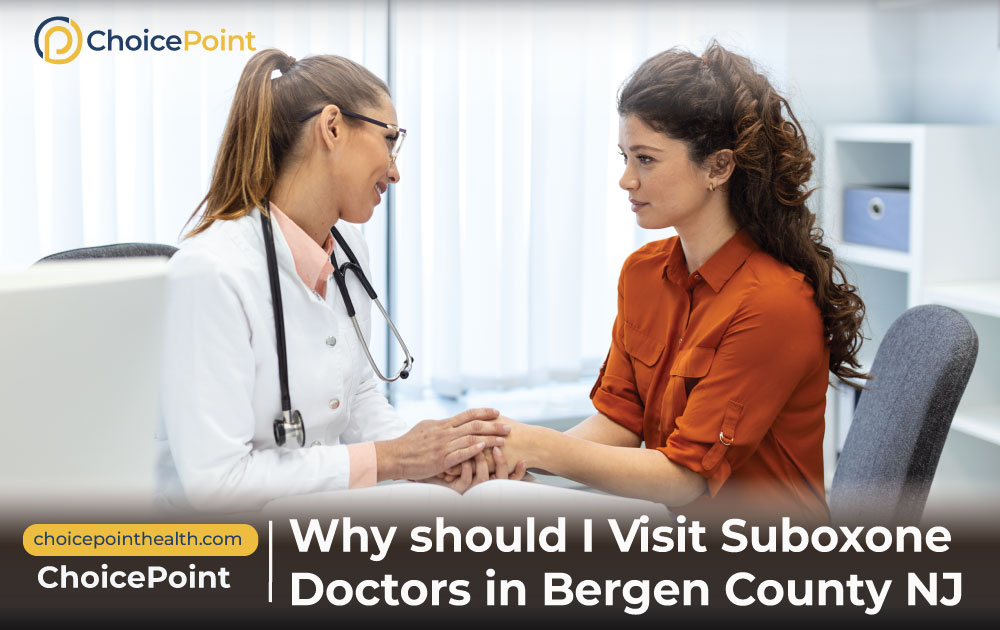 Why Should I Visit Suboxone Doctors in Bergen County NJ?