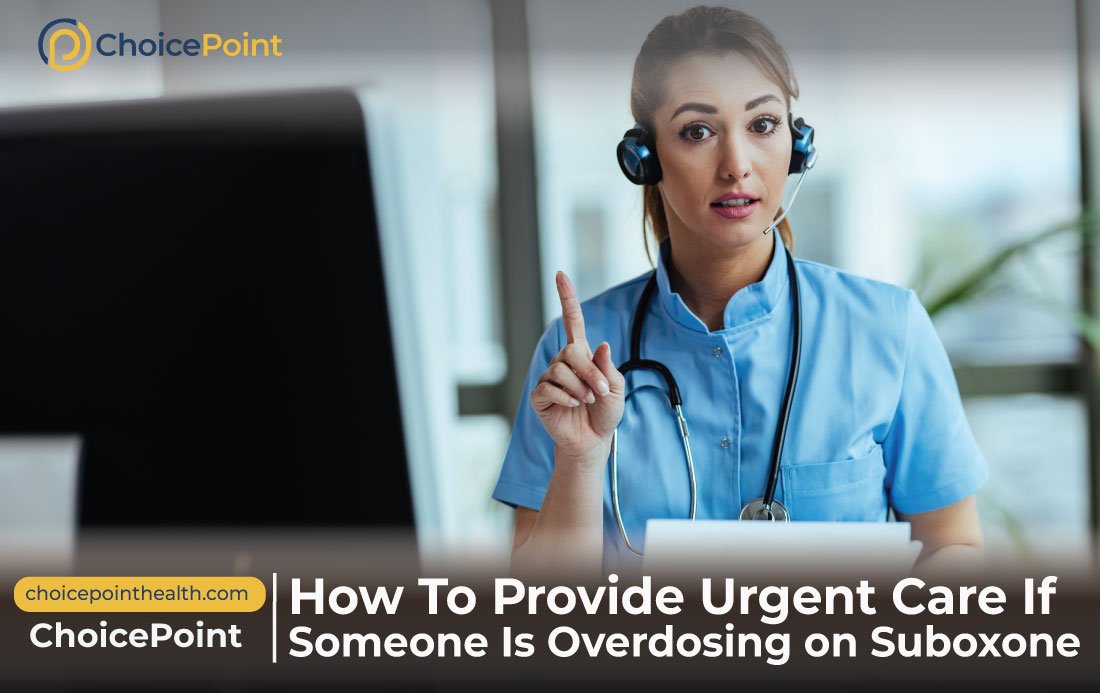 Overdosing on Suboxone? Guide To Provide Urgent Care