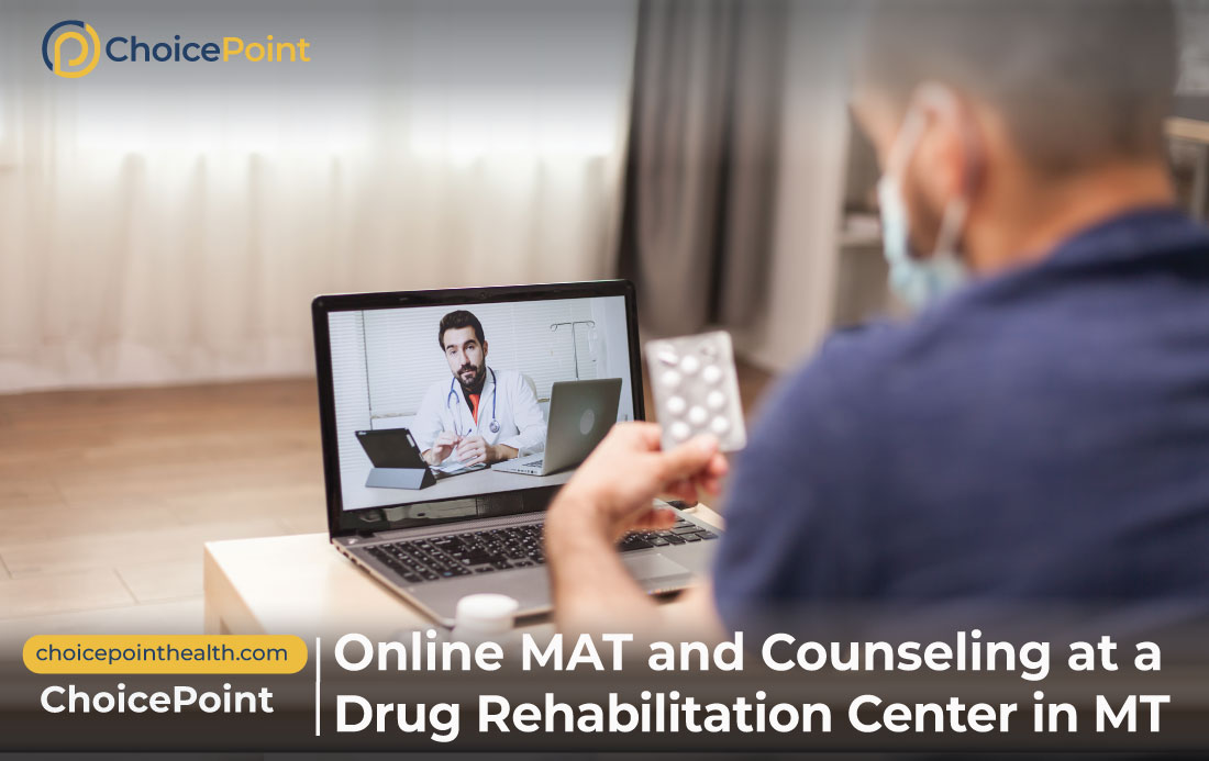 Online MAT and Counseling at a Drug Rehabilitation Center in MT