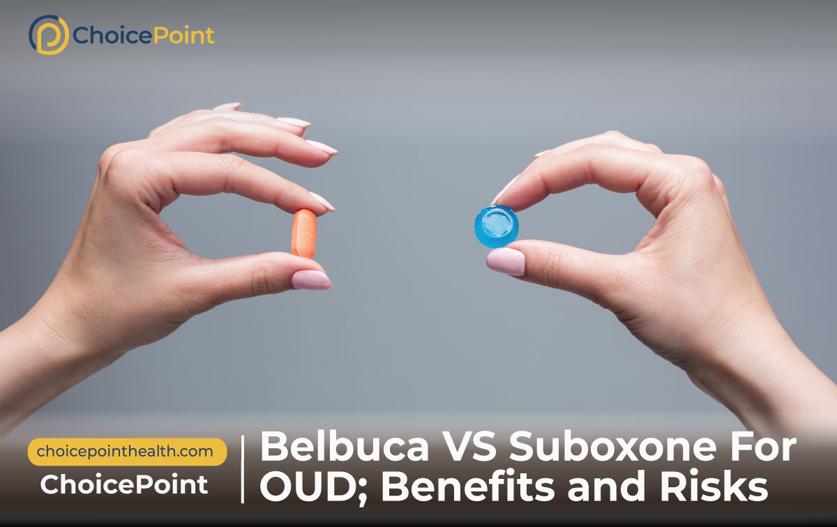 The Benefits and Risks of Belbuca VS Suboxone for OUD Treatment