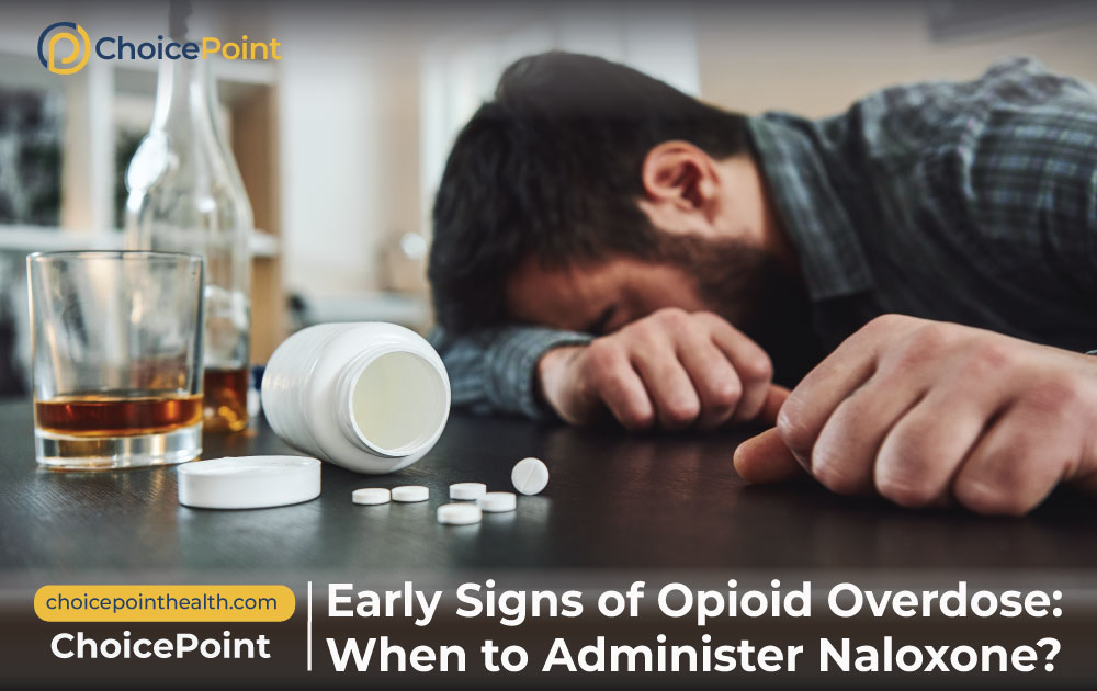 Early Signs of Opioid Overdose: When to Administer Naloxone?