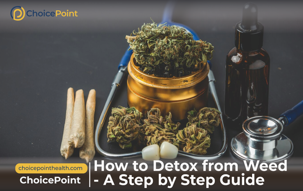How to Detox from Weed-A Step by Step Guide