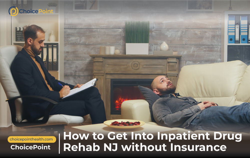 How to Get Into Inpatient Drug Rehab NJ without Insurance