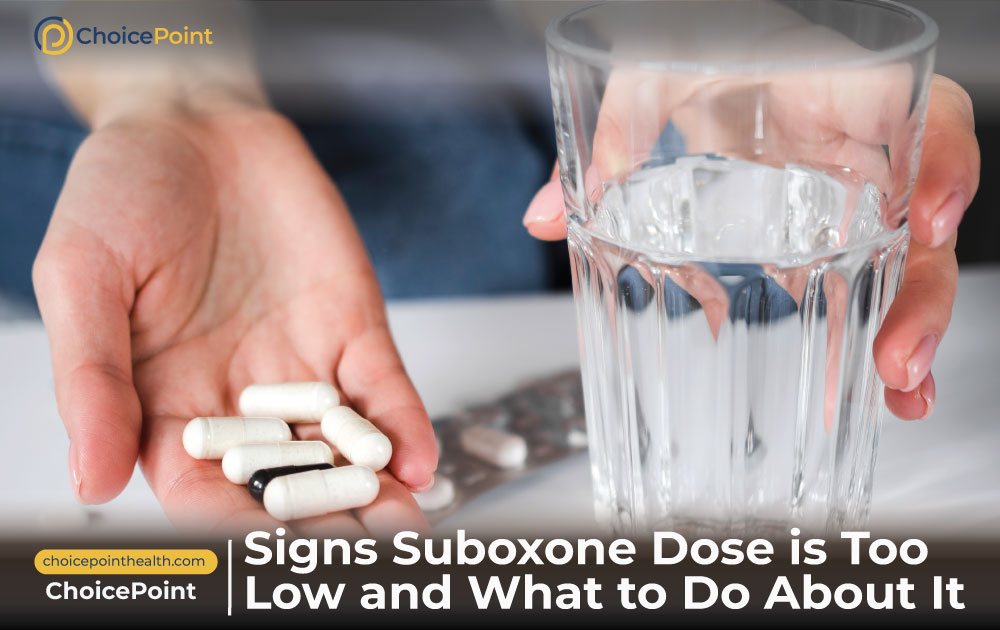 Signs Suboxone Dose is Too Low and What to Do About It