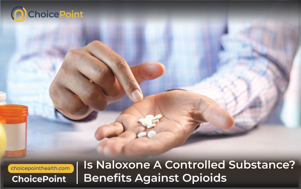 Is Naloxone A Controlled Substance? Benefits Against Opioids