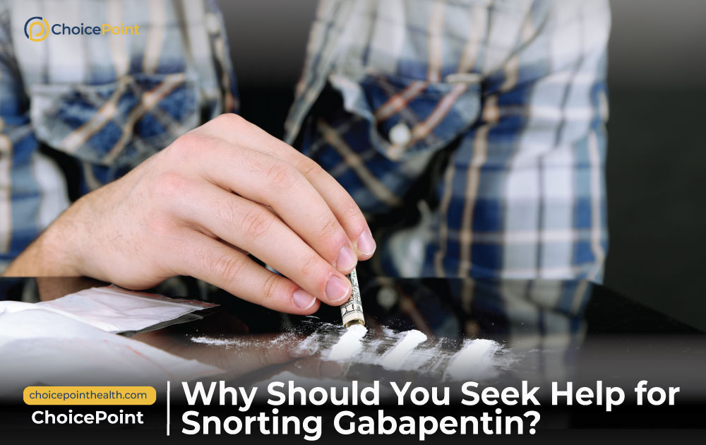 Why Should You Seek Help for Snorting Gabapentin?