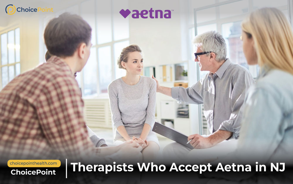 ChoicePoint Therapists Who Accept Aetna in NJ