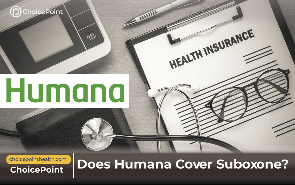 Does Humana Cover Suboxone Coverage Does Humana Cover Suboxone?