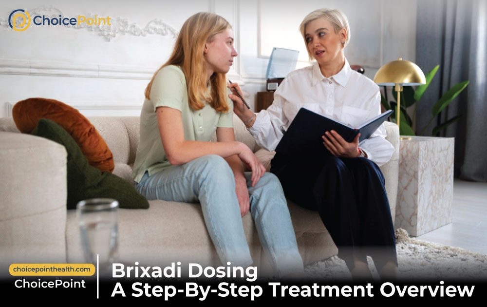 Brixadi Dosing: A Step-By-Step Treatment Overview - ChoicePoint