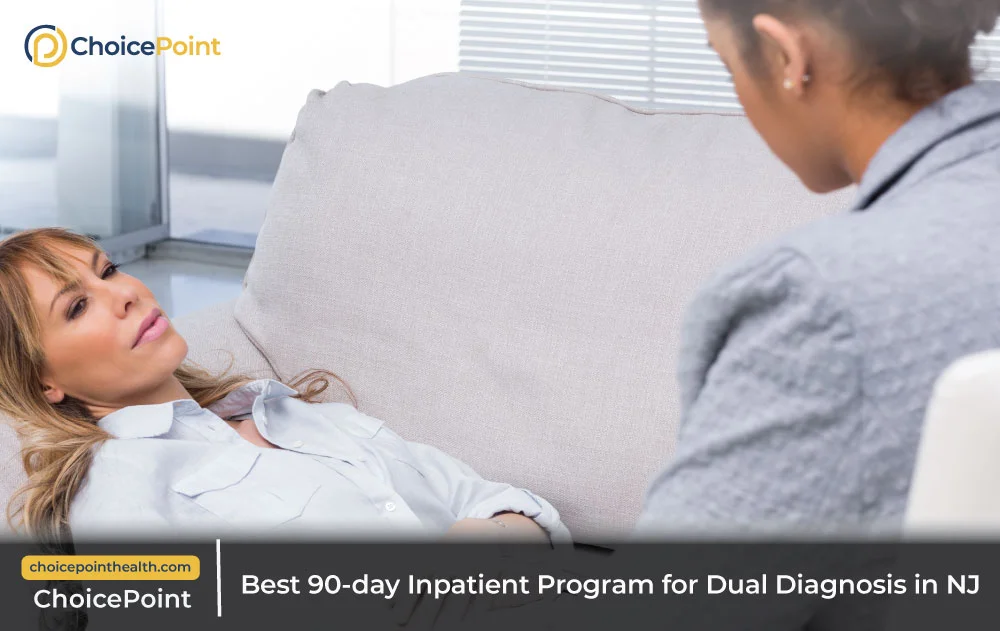 Best 90-day Inpatient Program for Dual Diagnosis in NJ